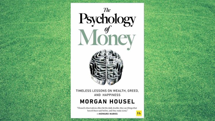 Psychology of Money: Morgan Housel- A book you need to fine-tune your relationship with Money